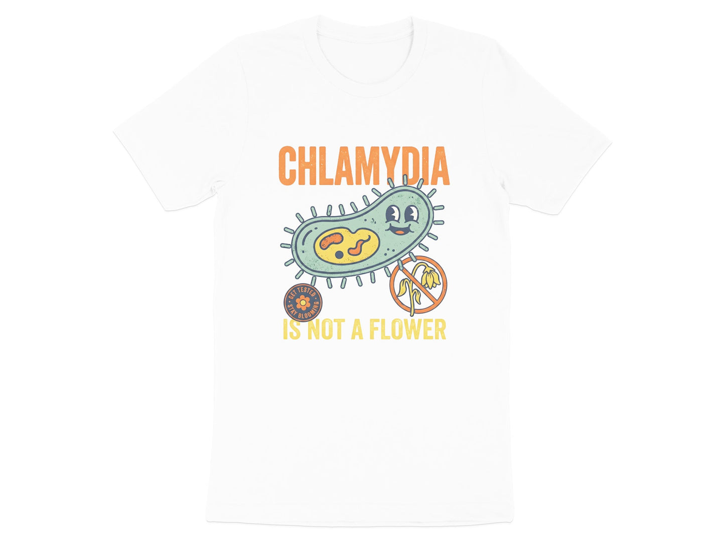 Chlamydia Is Not A Flower Health Poster Tee