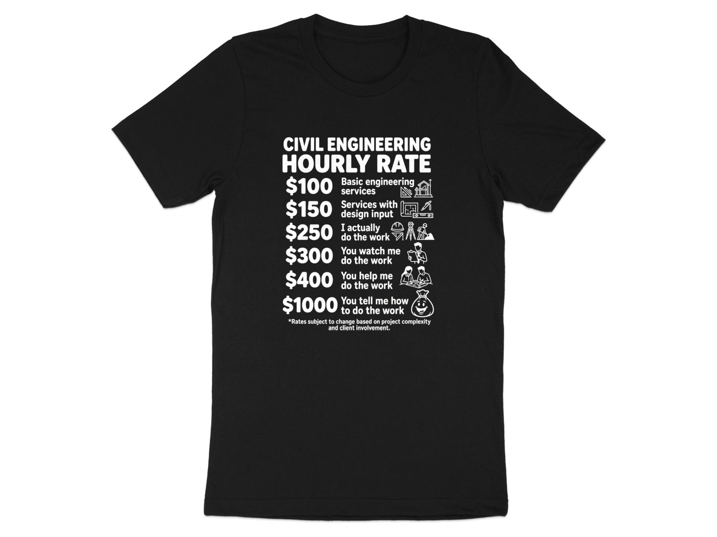 Civil Engineering Hourly Rate T-Shirt - Funny Consultant Fee Tee
