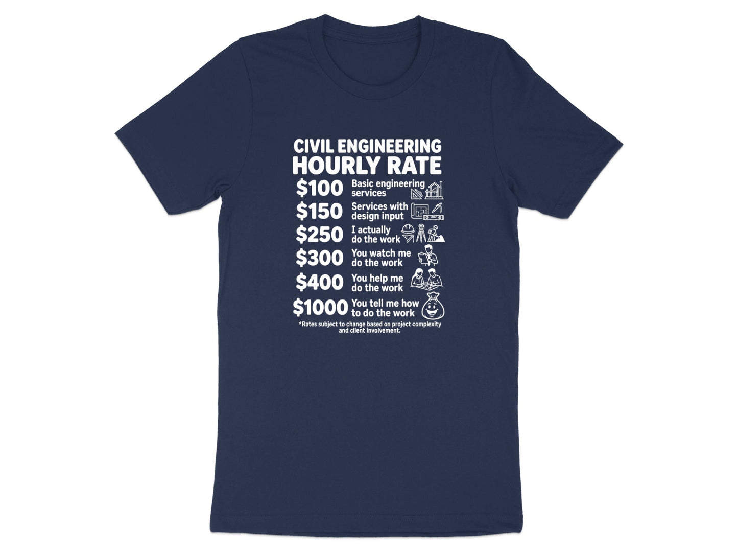 Civil Engineering Hourly Rate T-Shirt - Funny Consultant Fee Tee