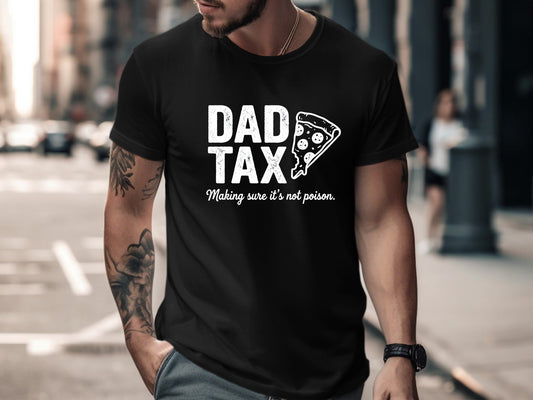 Dad Tax Pizza Slice Funny Foodie Tee
