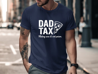 Dad Tax Pizza Slice Funny Foodie Tee