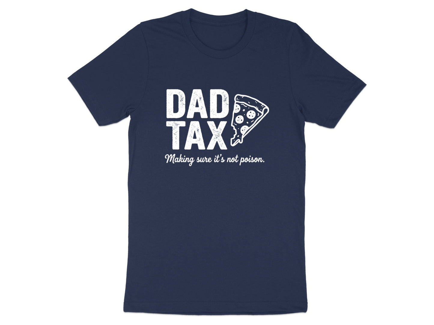 Dad Tax Pizza Slice Funny Foodie Tee