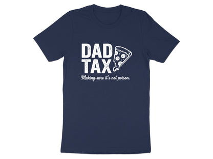 Dad Tax Pizza Slice Funny Foodie Tee