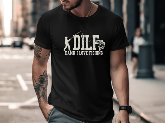 DILF - Damn I Love Fishing Graphic T-Shirt