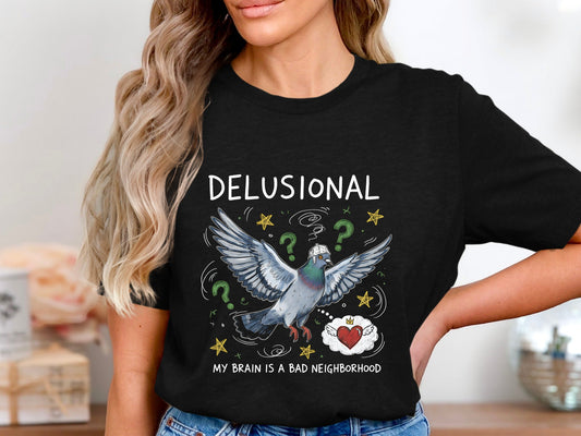 Delusional Pigeon 'My Brain is a Bad Neighborhood' T-Shirt