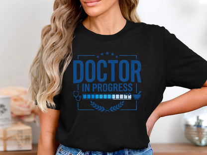 Doctor in Progress T-Shirt - Medical Student Graduation Gift