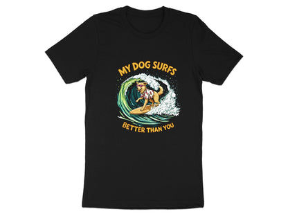 My Dog Surfs Better Than You T-Shirt | Funny Surf Tee