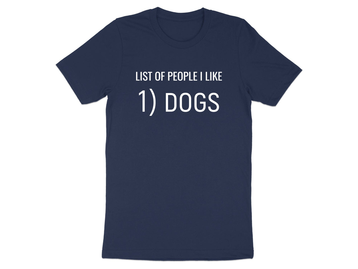 List of People I Like: Dogs Funny Statement T-Shirt