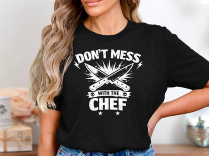 Don't Mess With The Chef T-Shirt - Distressed Knife Graphic