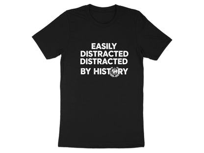 Easily Distracted By History T-Shirt - Vintage Academic Tee