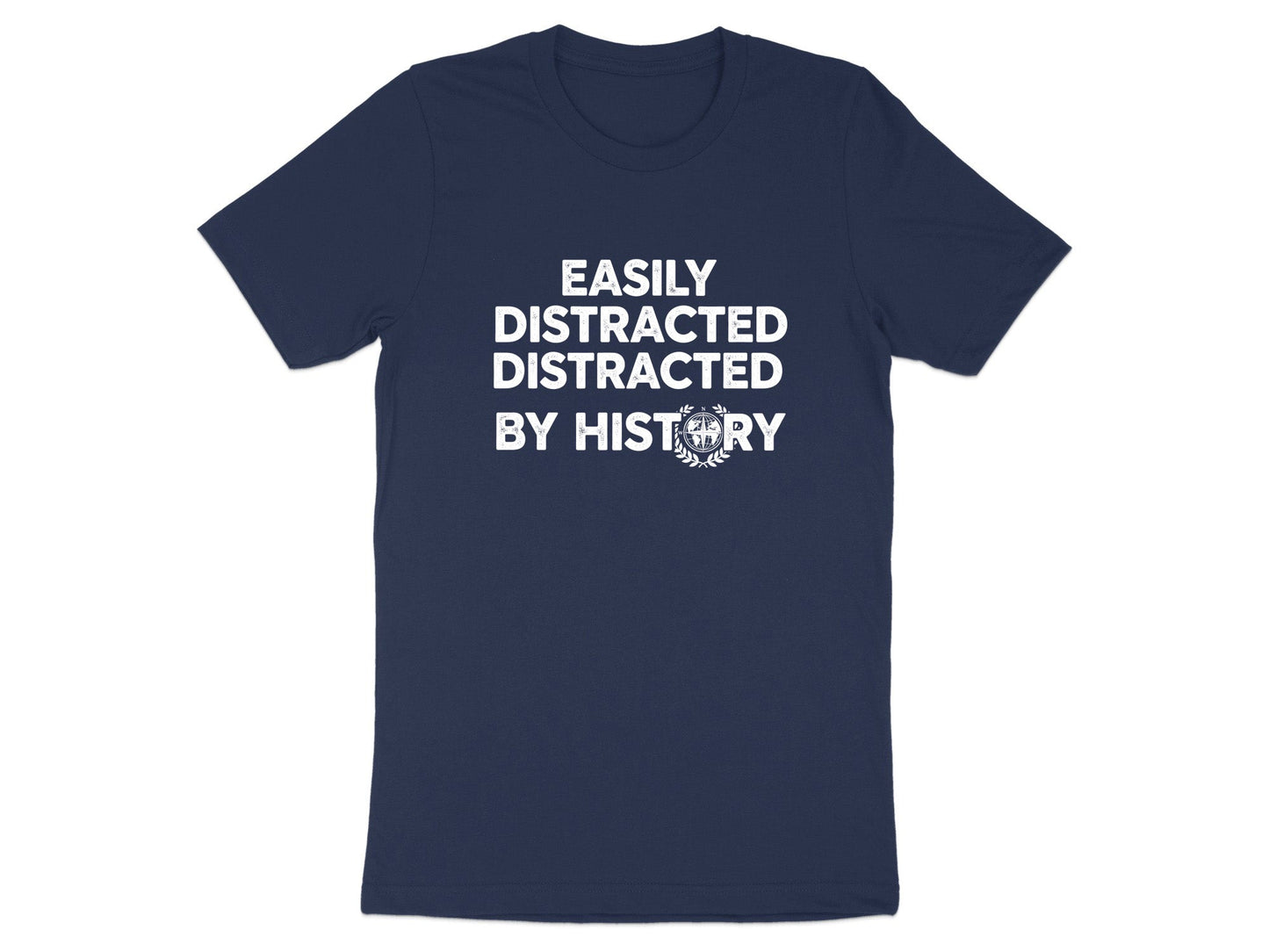 Easily Distracted By History T-Shirt - Vintage Academic Tee