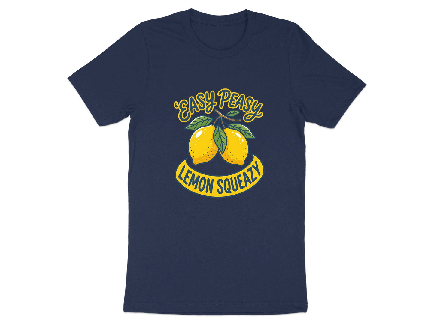 Easy Peasy Lemon Squeazy T-Shirt