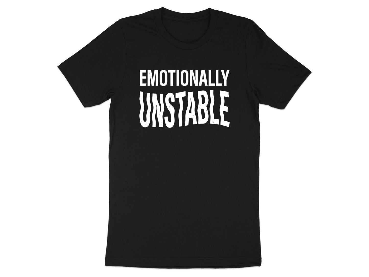 Emotionally Unstable Distorted Text Tee