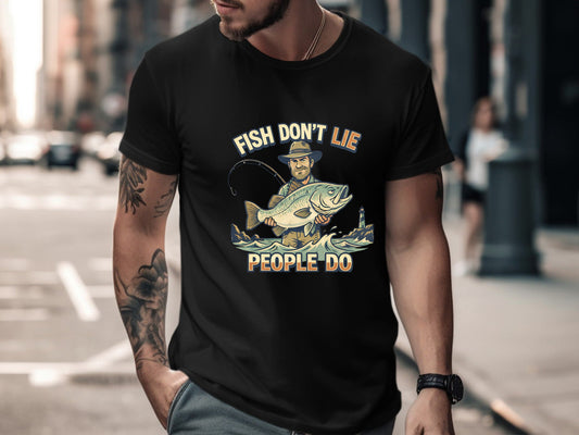 Fish Don't Lie People Do Funny Fishing T-Shirt