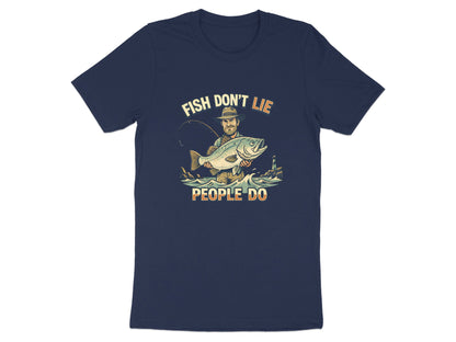 Fish Don't Lie People Do Funny Fishing T-Shirt