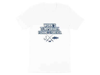 Work's Temporary Fishing's Forever Australian T-Shirt