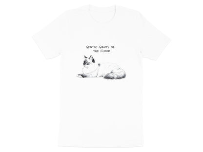 Gentle Giants Of The Floor Ragdoll Cat T-Shirt