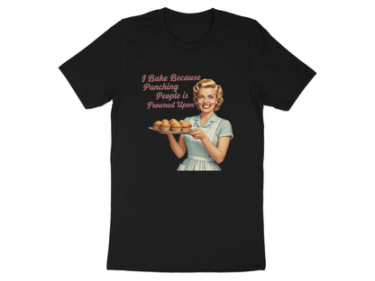Retro 'I Bake Because...' Funny Baking T-Shirt