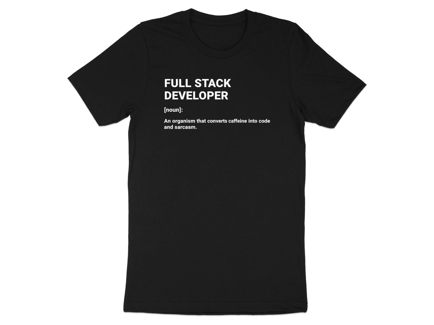 Full Stack Developer Definition T-Shirt - Coder Humor  Tee