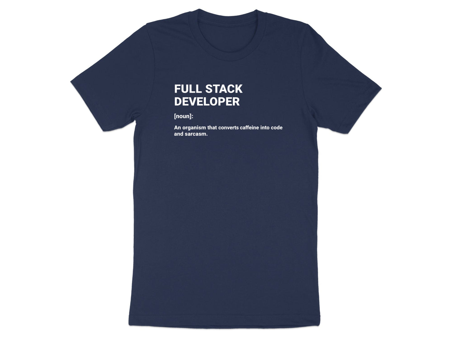 Full Stack Developer Definition T-Shirt - Coder Humor  Tee