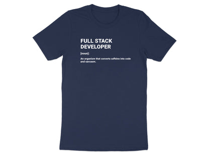 Full Stack Developer Definition T-Shirt - Coder Humor  Tee