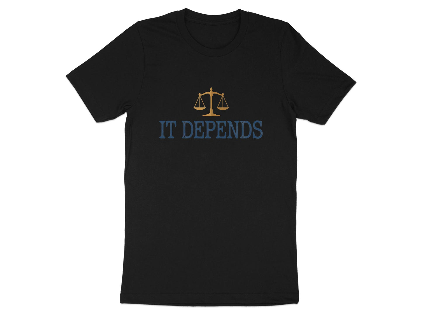 Scales of Justice 'It Depends' Lawyer T-Shirt