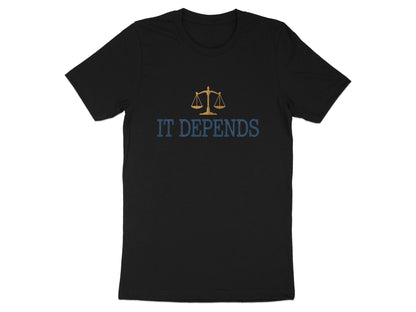 Scales of Justice 'It Depends' Lawyer T-Shirt