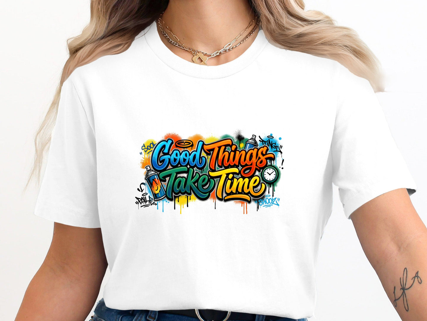Good Things Take Time Graffiti Art T-Shirt