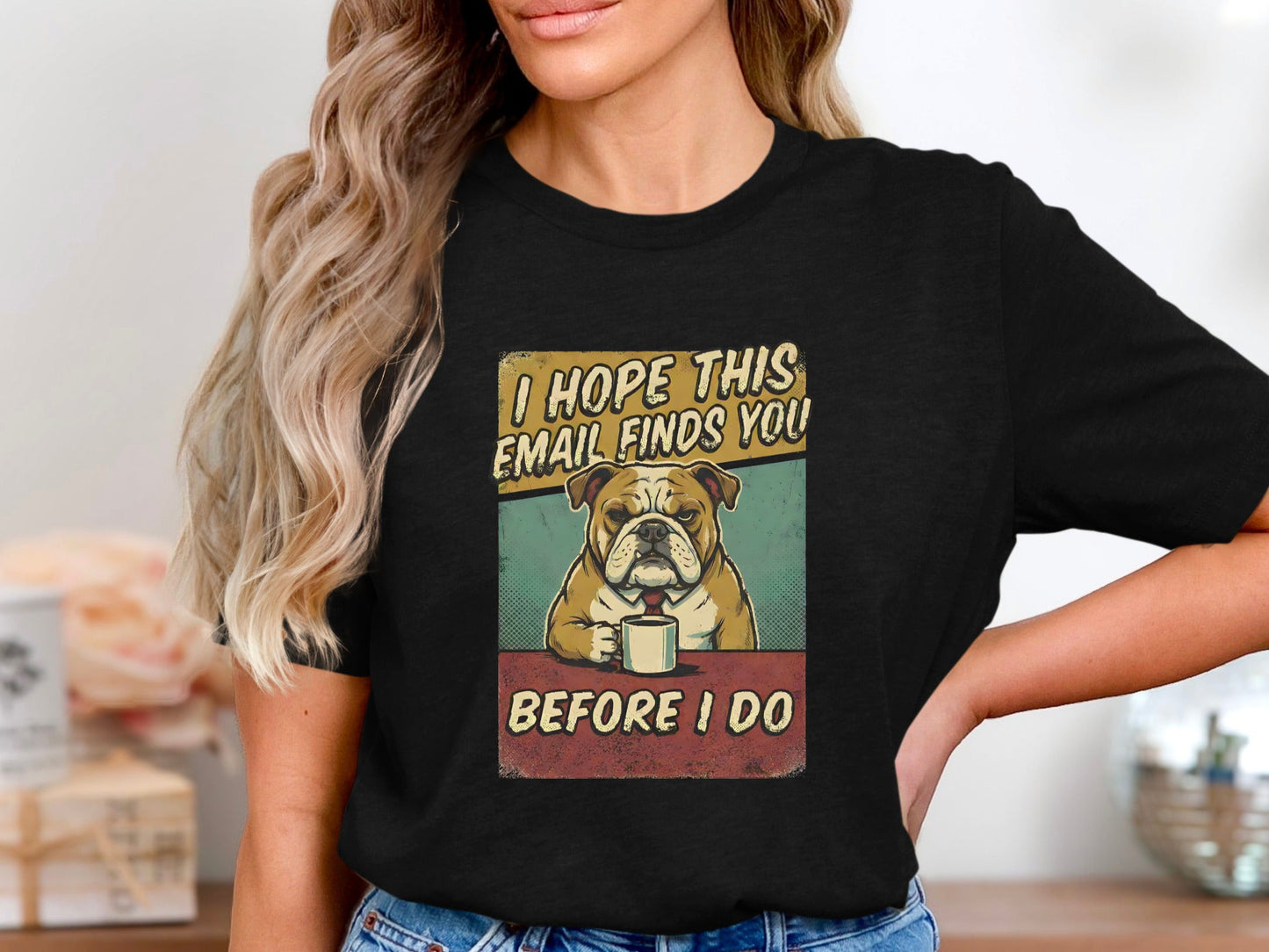 I Hope This Email Finds You - Grumpy Bulldog Tee
