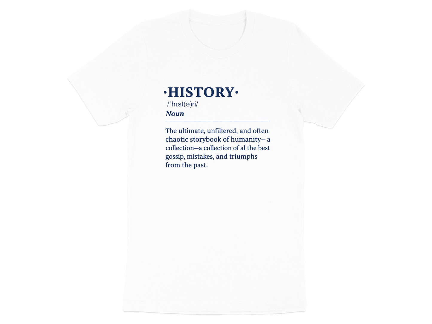 History Definition T-Shirt  Academic Graphic Tee