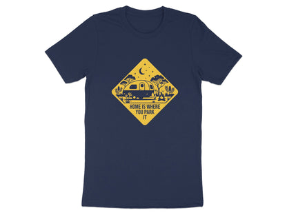 Home Is Where You Park It Caravan Sign T-Shirt