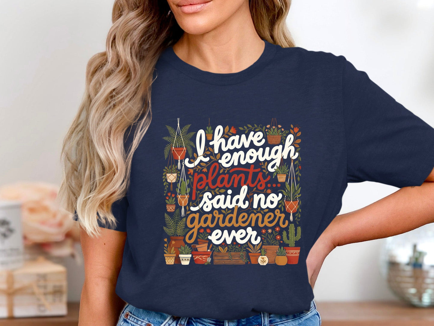 I Have Enough Plants Funny Gardener T-Shirt