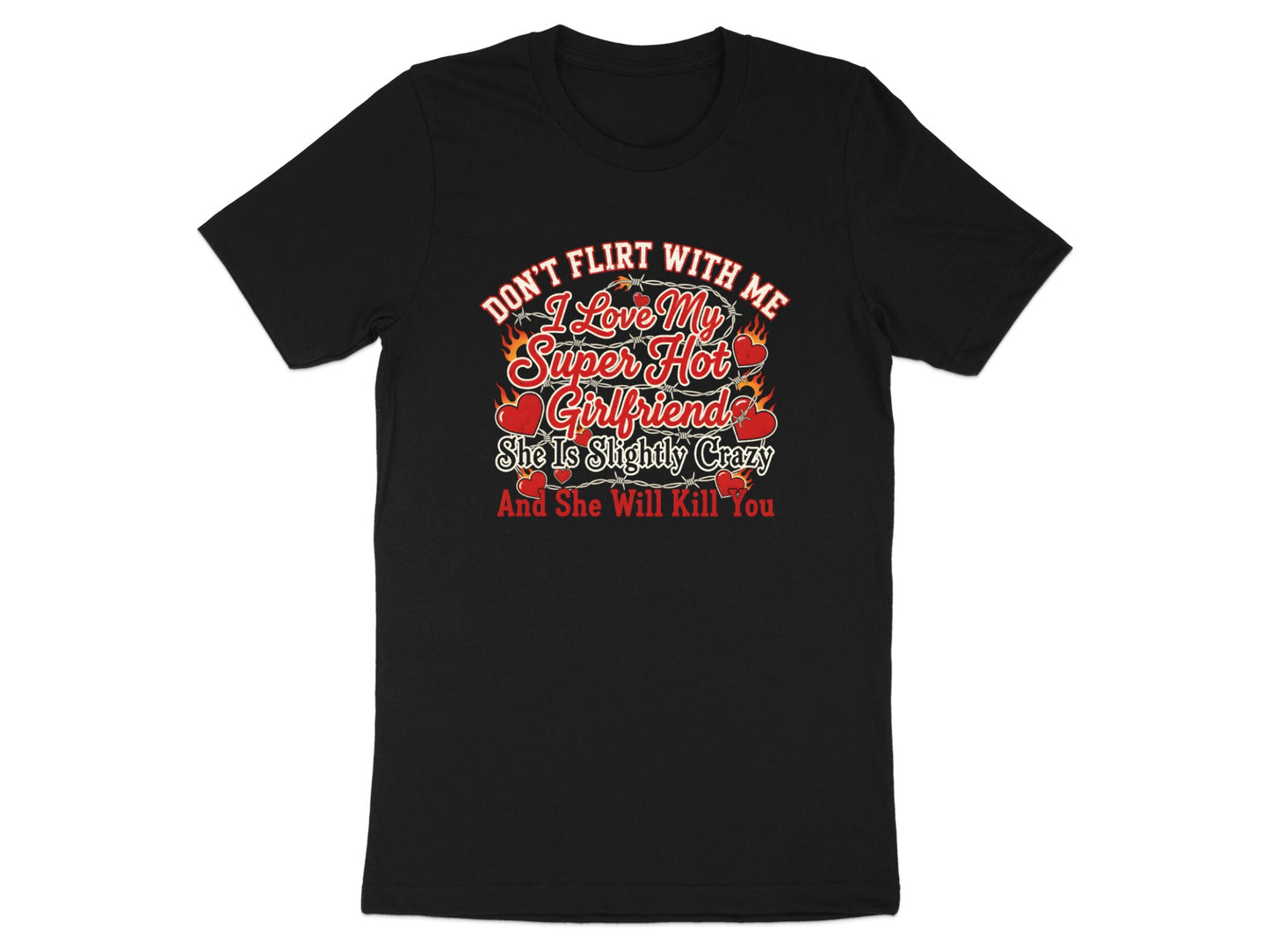 Don't Flirt With Me I Love My Super Hot Girlfriend Tee - Edgy Gothic Graphic