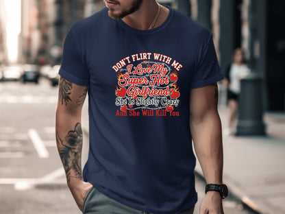 Don't Flirt With Me I Love My Super Hot Girlfriend Tee - Edgy Gothic Graphic
