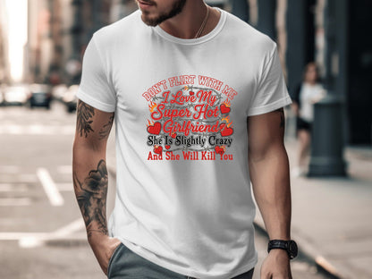 Don't Flirt With Me I Love My Super Hot Girlfriend Tee - Edgy Gothic Graphic