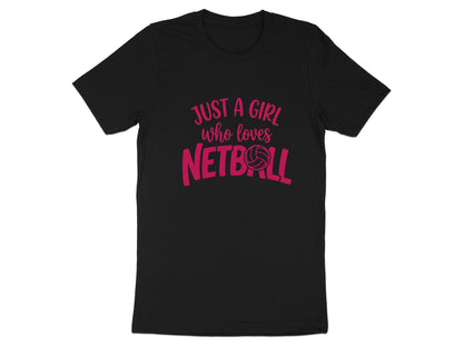 Just A Girl Who Loves Netball T-Shirt