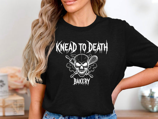 Knead To Death Bakery Skull Funny Baker T-Shirt