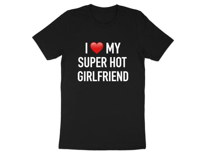 Classic I Love My Super Hot Girlfriend Tee - Heart Graphic