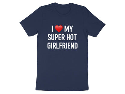 Classic I Love My Super Hot Girlfriend Tee - Heart Graphic