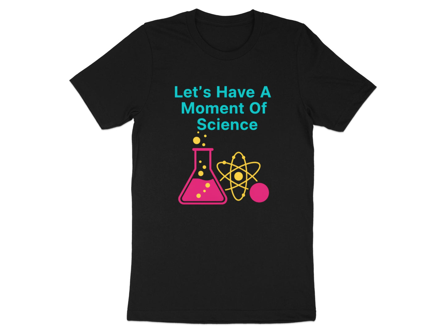 A Moment of Science T-Shirt - Funny Science Teacher Tee