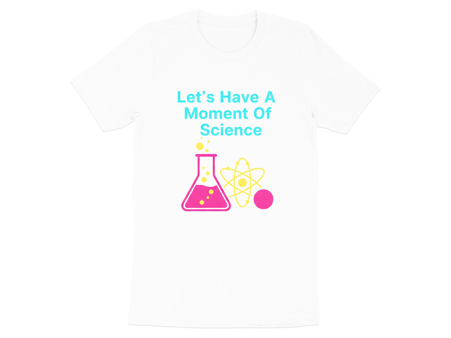 A Moment of Science T-Shirt - Funny Science Teacher Tee