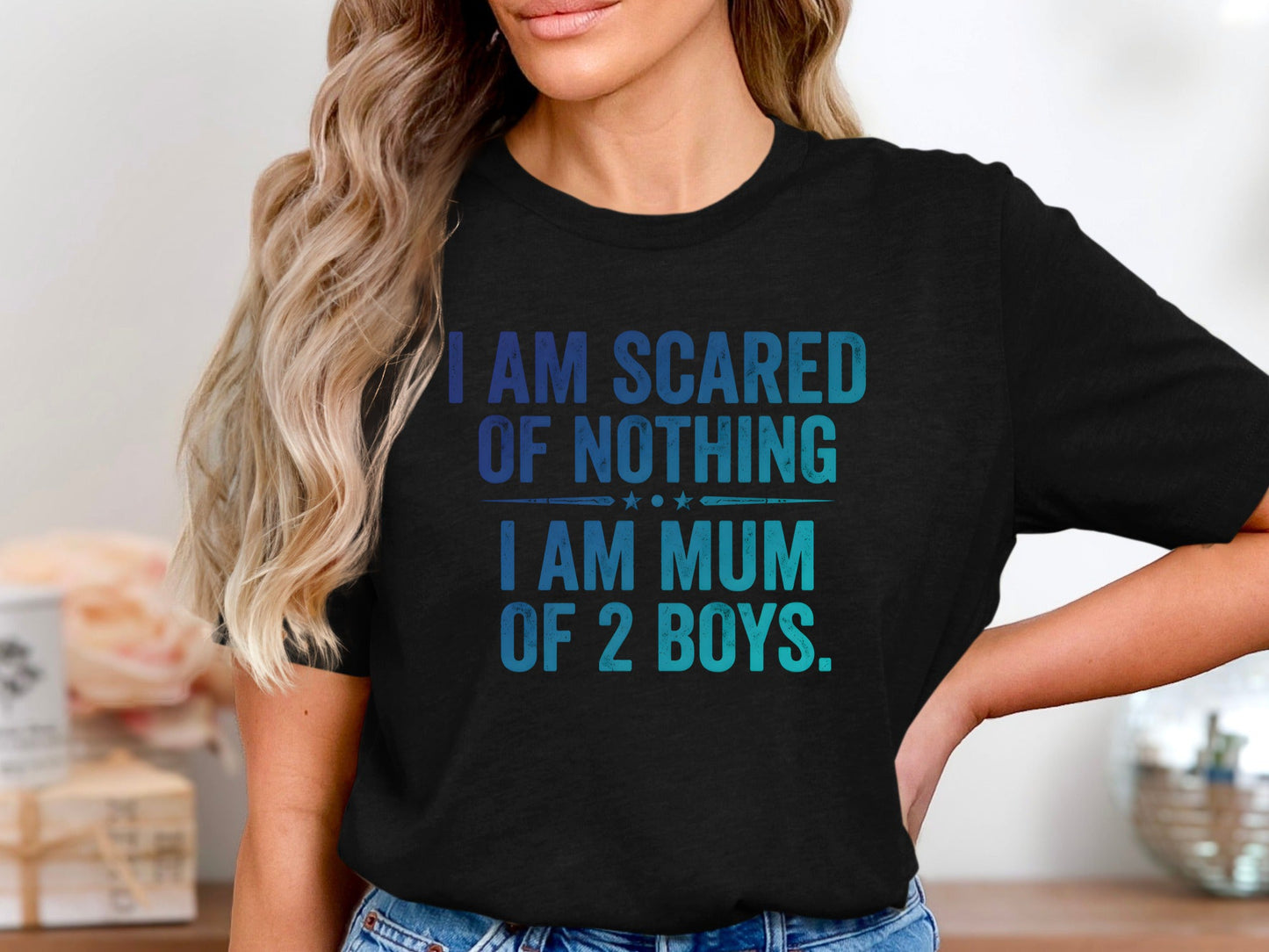 I Am Scared Of Nothing I Am Mum Of 2 Boys Tee - Funny Quote Shirt