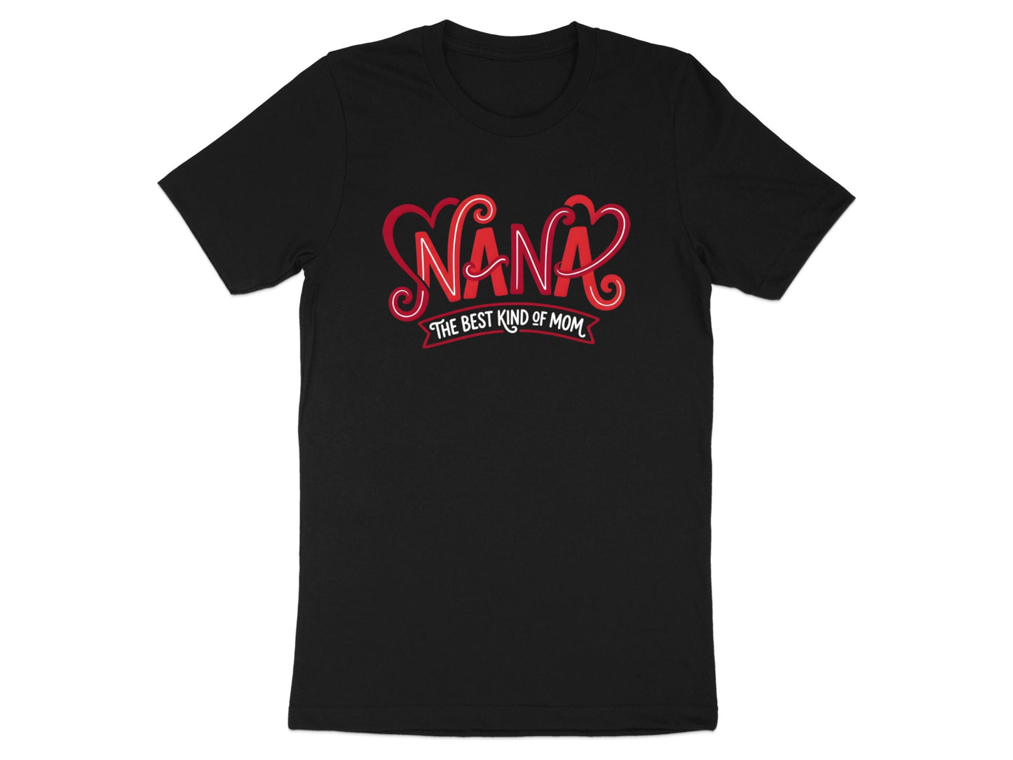 Nana Is The Best Kind Of Mom Tee - Fine Line Heart Graphic