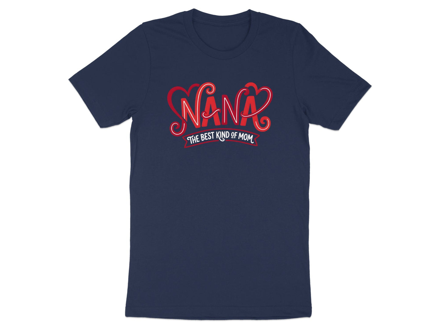Nana Is The Best Kind Of Mom Tee - Fine Line Heart Graphic