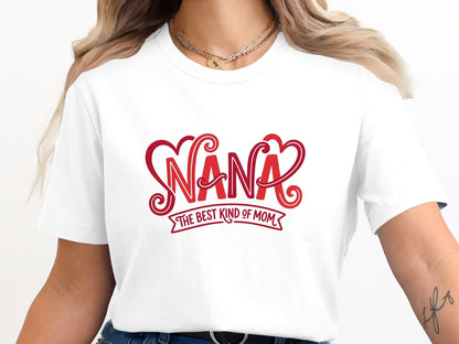 Nana Is The Best Kind Of Mom Tee - Fine Line Heart Graphic