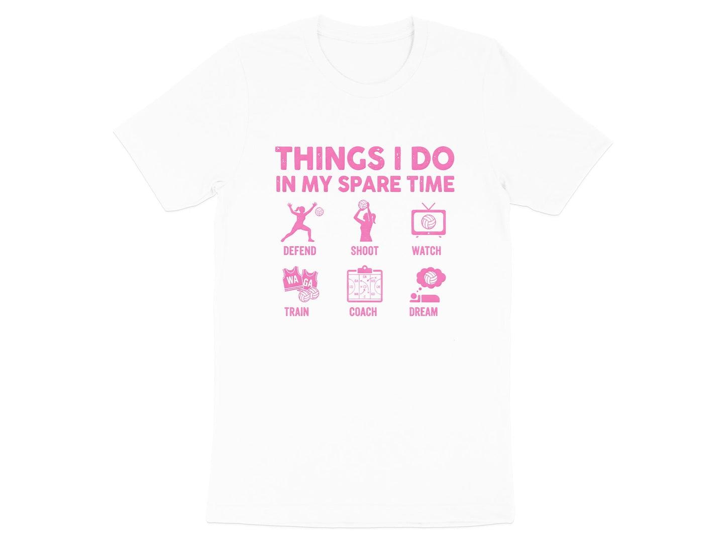 Things I Do In My Spare Time Netball T-Shirt