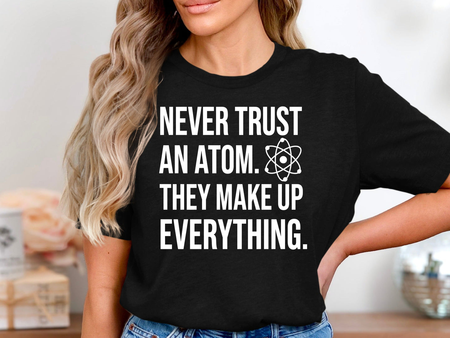 Never Trust An Atom Science Pun T-Shirt