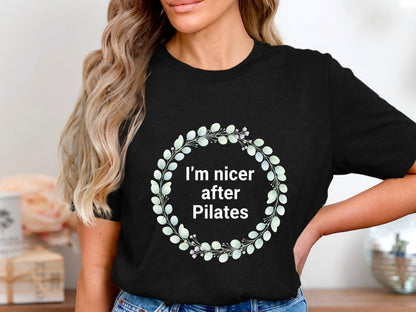 I'm Nicer After Pilates Wreath T-Shirt