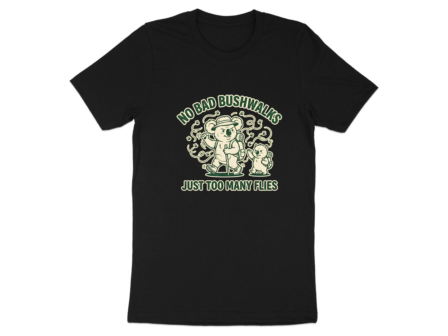 No Bad Bushwalks Just Too Many Flies Funny Australian T-Shirt