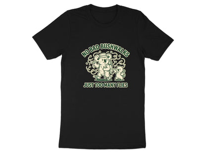 No Bad Bushwalks Just Too Many Flies Funny Australian T-Shirt